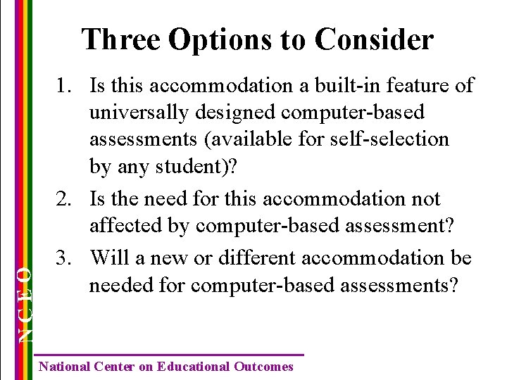 NCEO Three Options to Consider 1. Is this accommodation a built-in feature of universally