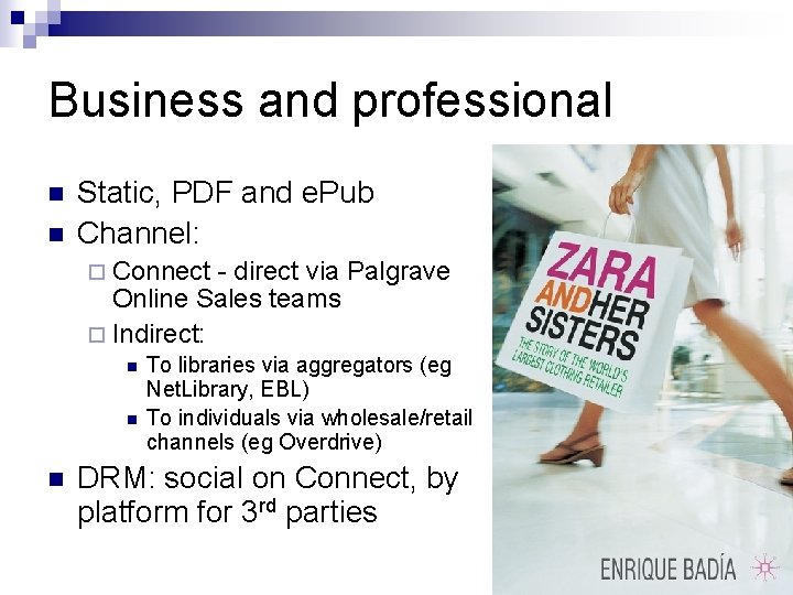 Business and professional n n Static, PDF and e. Pub Channel: ¨ Connect -