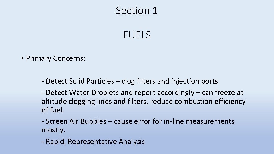 Section 1 FUELS • Primary Concerns: - Detect Solid Particles – clog filters and