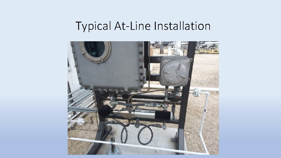 Typical At-Line Installation 