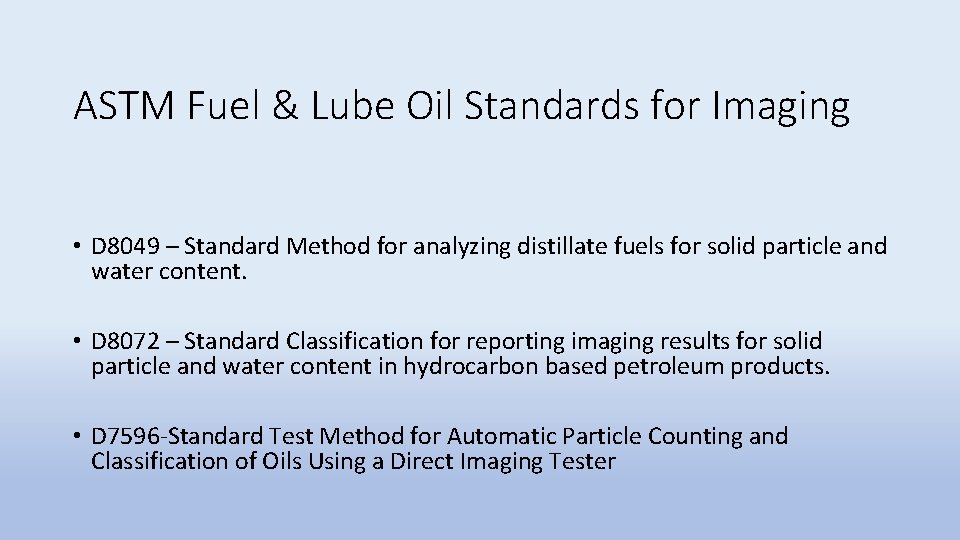 ASTM Fuel & Lube Oil Standards for Imaging • D 8049 – Standard Method