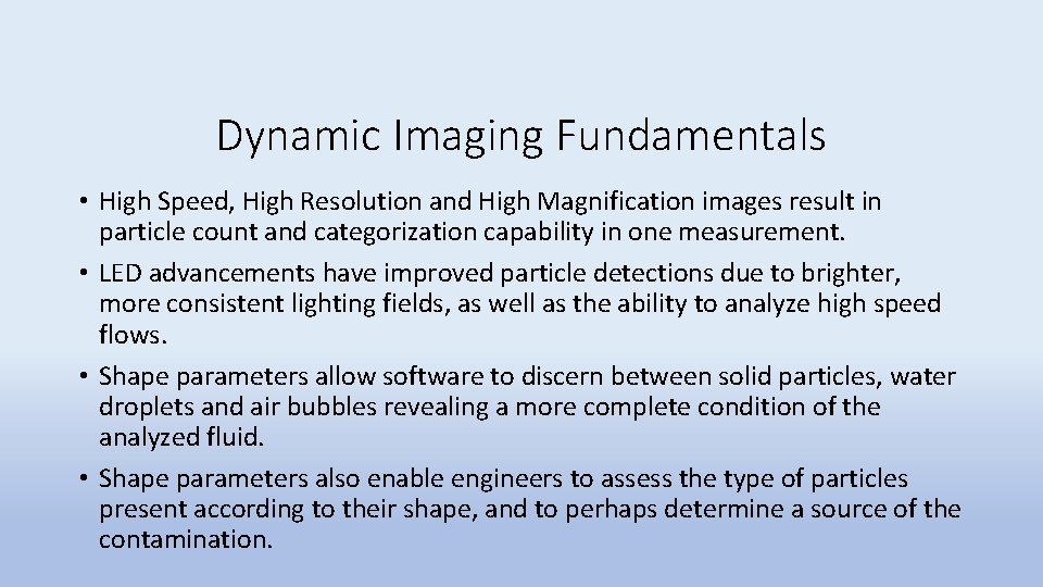 Dynamic Imaging Fundamentals • High Speed, High Resolution and High Magnification images result in