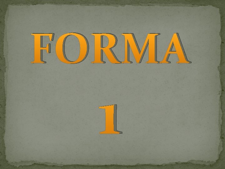 FORMA 1 