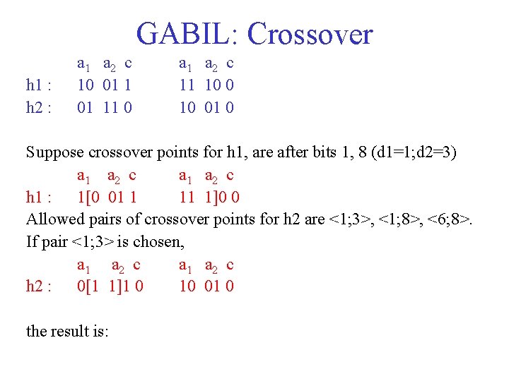 GABIL: Crossover h 1 : h 2 : a 1 a 2 c 10