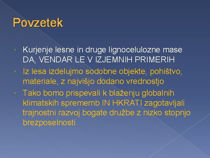 Povzetek Kurjenje lesne in druge lignocelulozne mase DA, VENDAR LE V IZJEMNIH PRIMERIH Iz