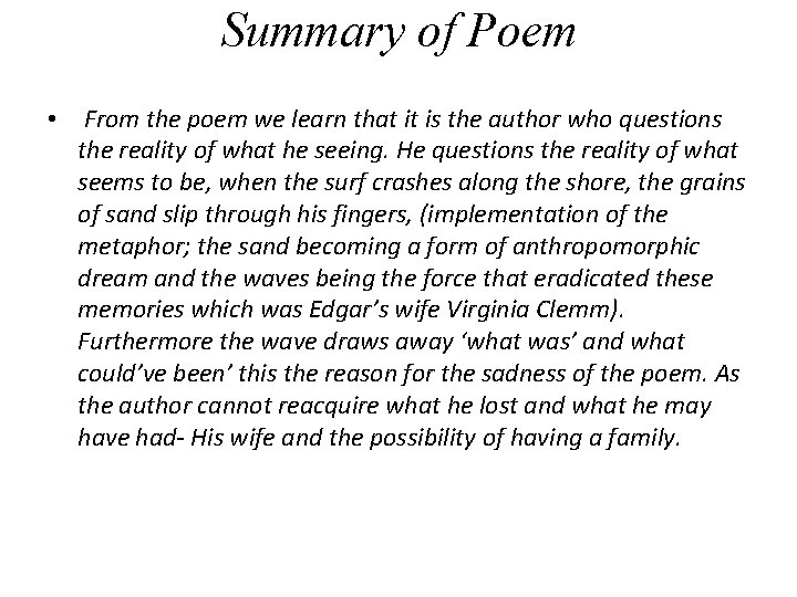 Summary of Poem • From the poem we learn that it is the author
