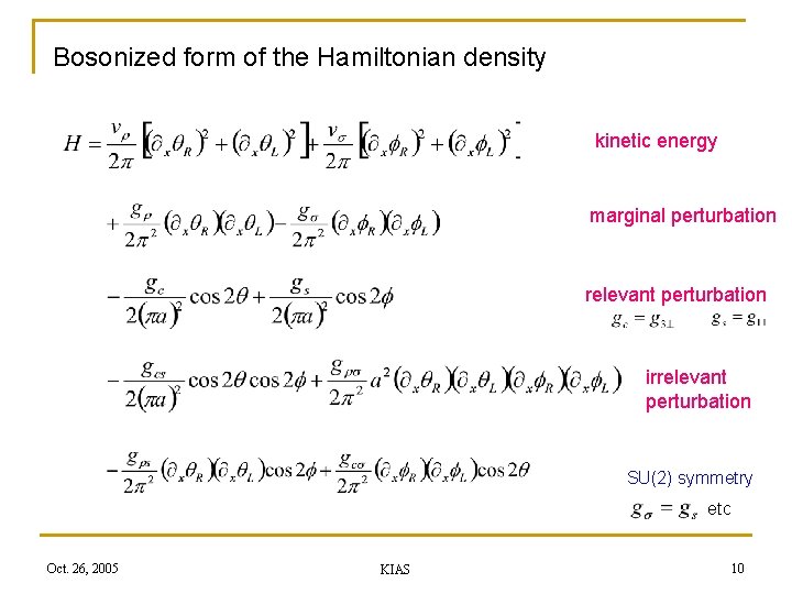 Bosonized form of the Hamiltonian density kinetic energy marginal perturbation relevant perturbation irrelevant perturbation
