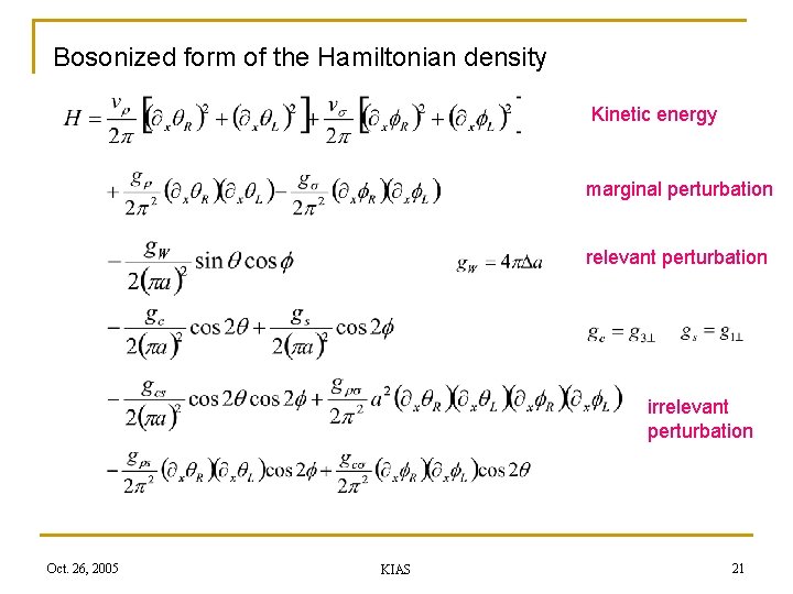 Bosonized form of the Hamiltonian density Kinetic energy marginal perturbation relevant perturbation irrelevant perturbation