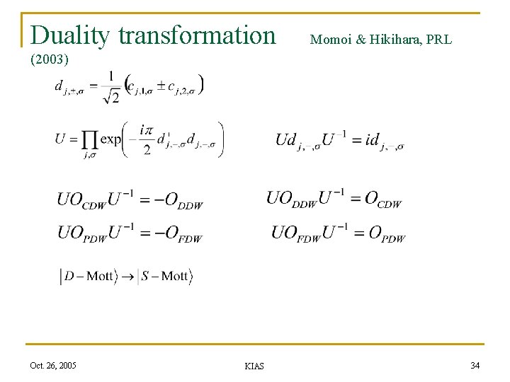 Duality transformation Momoi & Hikihara, PRL (2003) Oct. 26, 2005 KIAS 34 