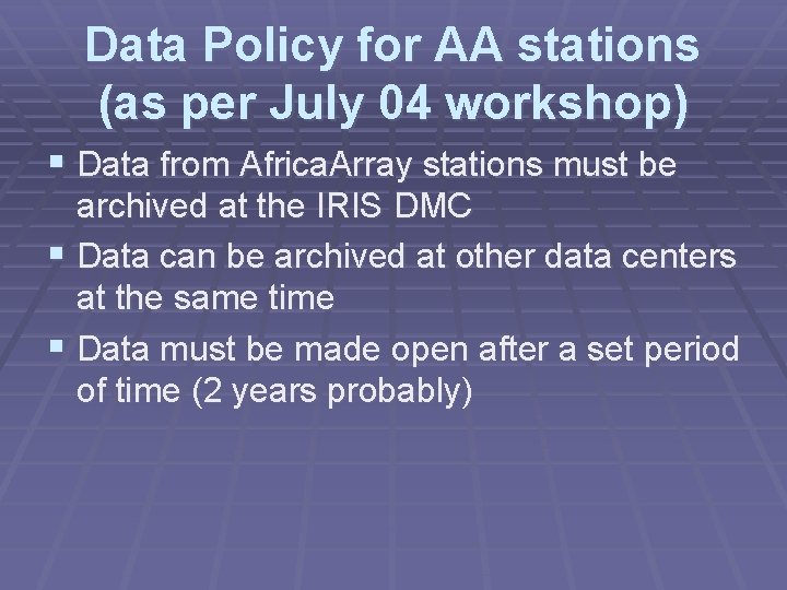 Data Policy for AA stations (as per July 04 workshop) § Data from Africa.