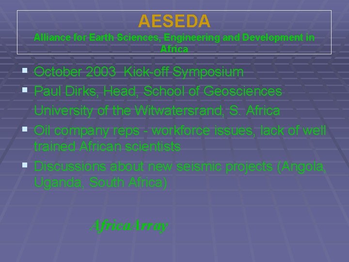 AESEDA Alliance for Earth Sciences, Engineering and Development in Africa § October 2003 Kick-off