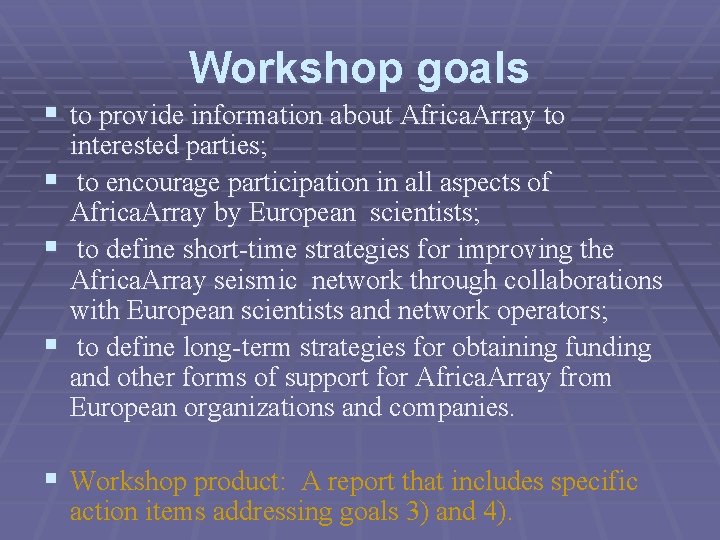 Workshop goals § to provide information about Africa. Array to § § § interested