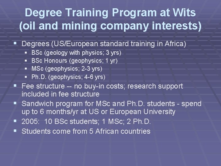 Degree Training Program at Wits (oil and mining company interests) § Degrees (US/European standard