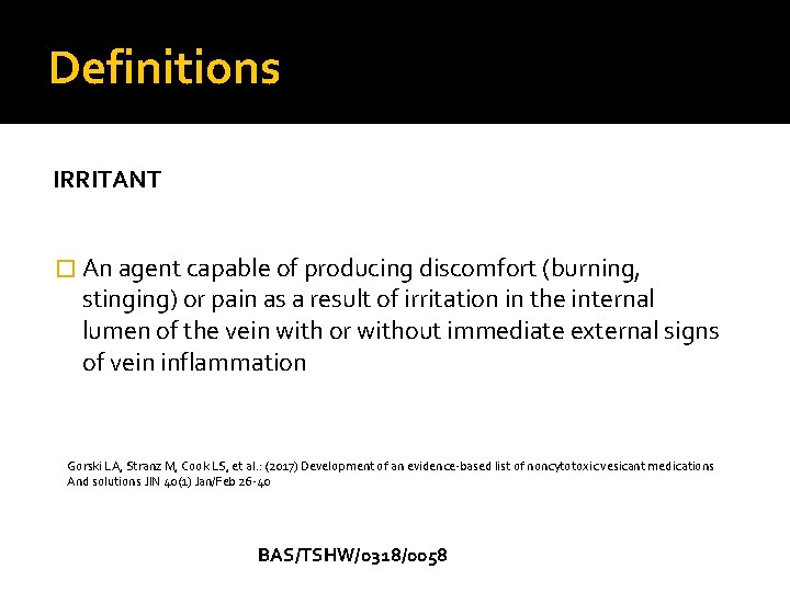 Definitions IRRITANT � An agent capable of producing discomfort (burning, stinging) or pain as