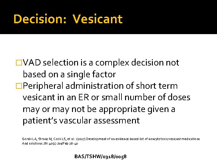 Decision: Vesicant �VAD selection is a complex decision not based on a single factor