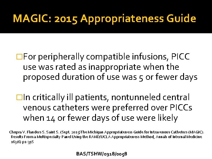 MAGIC: 2015 Appropriateness Guide �For peripherally compatible infusions, PICC use was rated as inappropriate