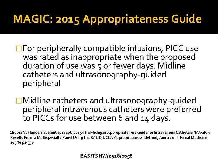 MAGIC: 2015 Appropriateness Guide �For peripherally compatible infusions, PICC use was rated as inappropriate