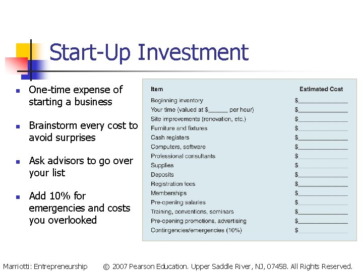 Start-Up Investment n n One-time expense of starting a business Brainstorm every cost to