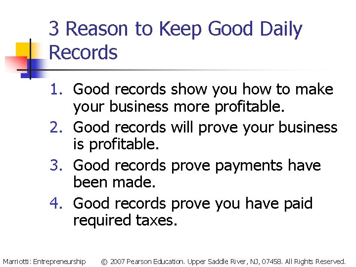 3 Reason to Keep Good Daily Records 1. Good records show you how to