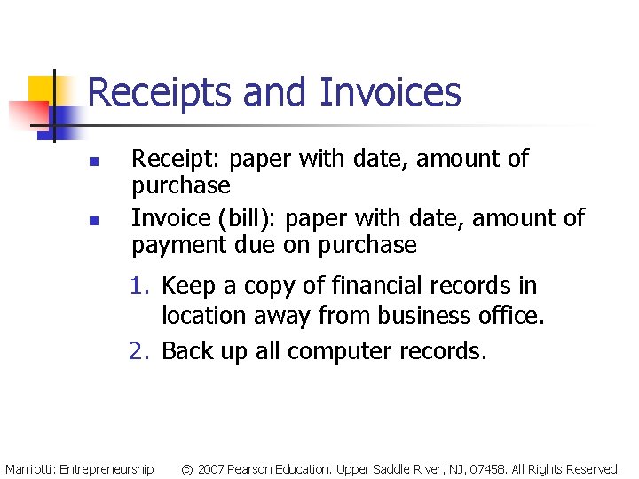 Receipts and Invoices n n Receipt: paper with date, amount of purchase Invoice (bill):