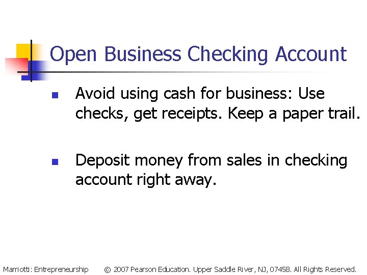 Open Business Checking Account n n Avoid using cash for business: Use checks, get