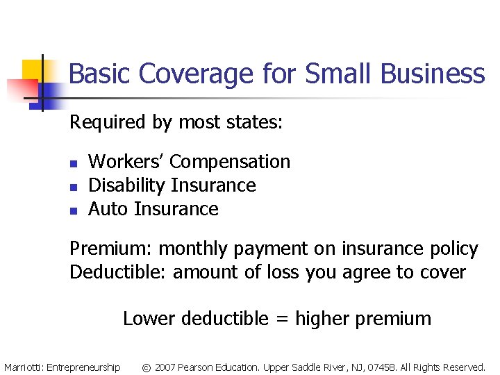 Basic Coverage for Small Business Required by most states: n n n Workers’ Compensation