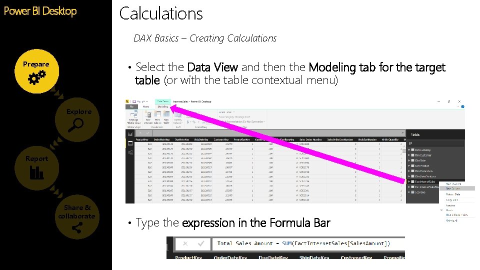 Calculations Power BI Desktop Feature DAX Basics – Creating Calculations • Select the Data Calculations Power BI Desktop Feature DAX Basics – Creating Calculations • Select the Data