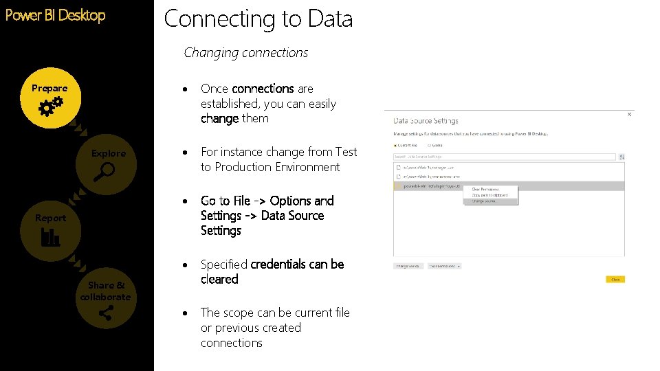 Connecting to Data Power BI Desktop Feature Changing connections Prepare Explore Once connections are Connecting to Data Power BI Desktop Feature Changing connections Prepare Explore Once connections are