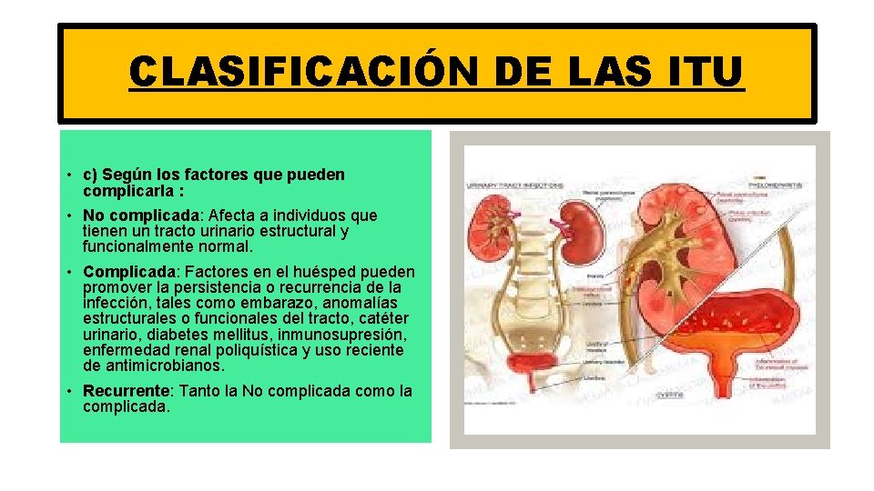 CLASIFICACIÓN DE LAS ITU • c) Según los factores que pueden complicarla : •