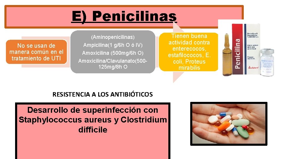 E) Penicilinas (Aminopenicilinas) No se usan de manera común en el tratamiento de UTI
