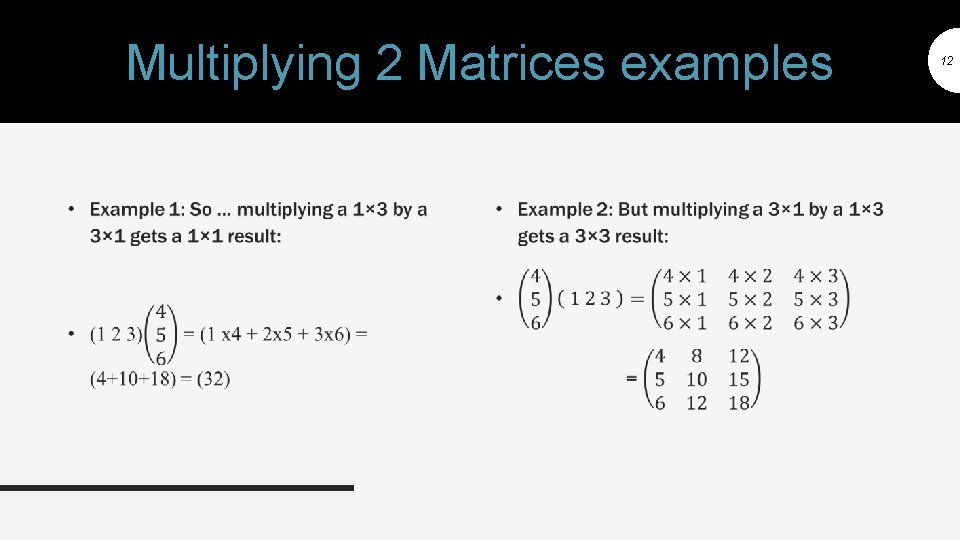 Multiplying 2 Matrices examples • • 12 