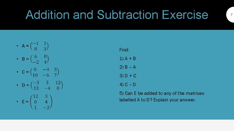 Addition and Subtraction Exercise Find: 1) A + B 2) B – A •