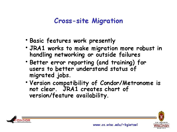 Cross-site Migration h. Basic features work presently h. JRA 1 works to make migration