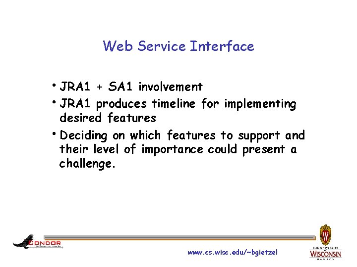 Web Service Interface h. JRA 1 + SA 1 involvement h. JRA 1 produces