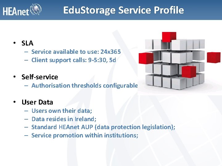 Edu. Storage Service Profile • SLA – Service available to use: 24 x 365