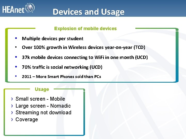 Devices and Usage Explosion of mobile devices • Multiple devices per student • Over
