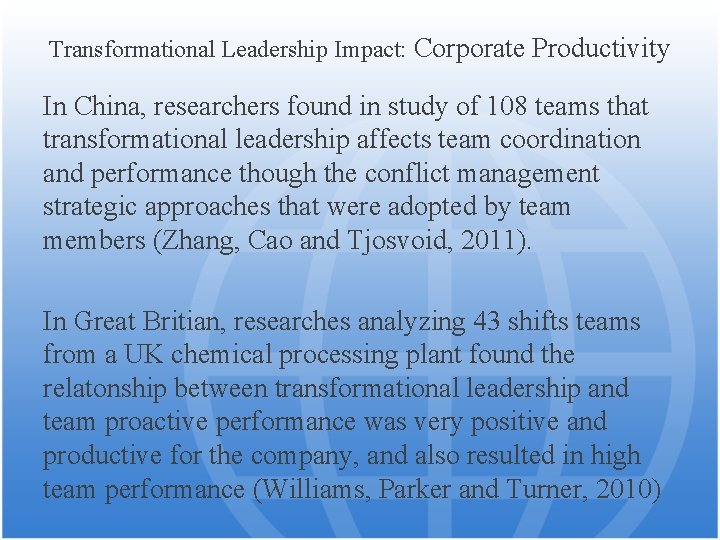 Transformational Leadership Impact: Corporate Productivity In China, researchers found in study of 108 teams