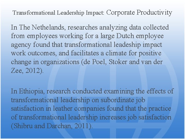 Transformational Leadership Impact: Corporate Productivity In The Nethelands, researches analyzing data collected from employees