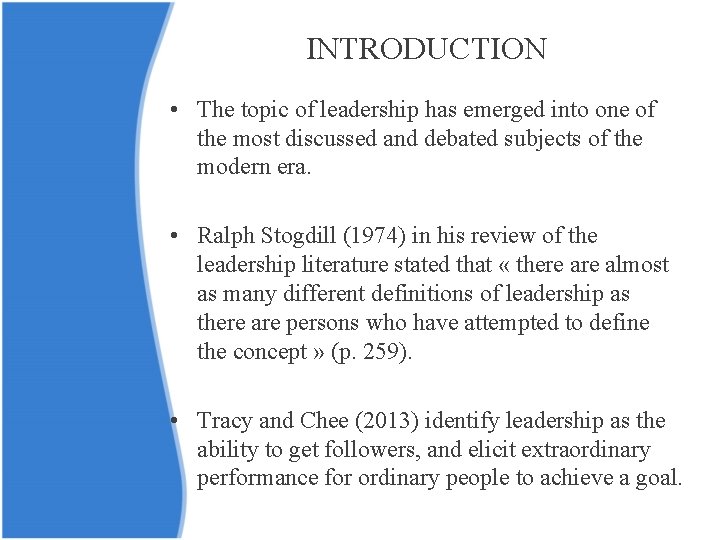 INTRODUCTION • The topic of leadership has emerged into one of the most discussed