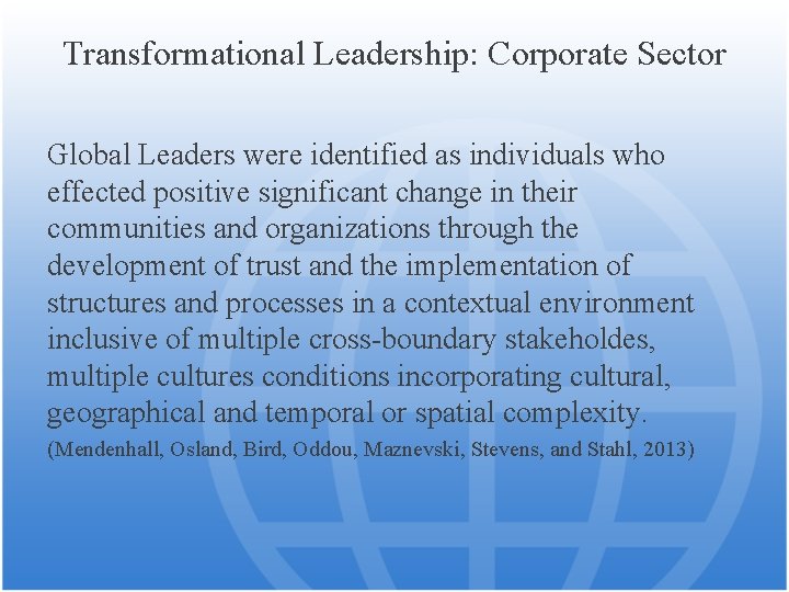 Transformational Leadership: Corporate Sector Global Leaders were identified as individuals who effected positive significant