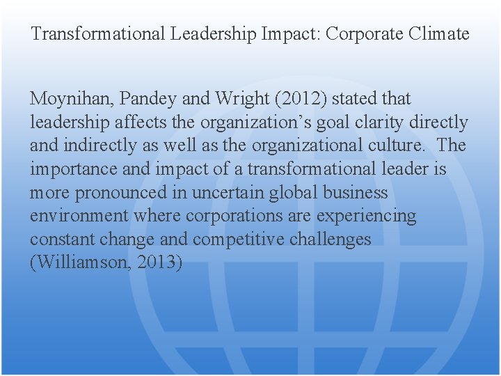 Transformational Leadership Impact: Corporate Climate Moynihan, Pandey and Wright (2012) stated that leadership affects
