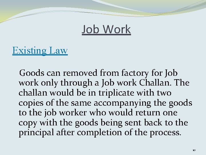 Job Work Existing Law Goods can removed from factory for Job work only through