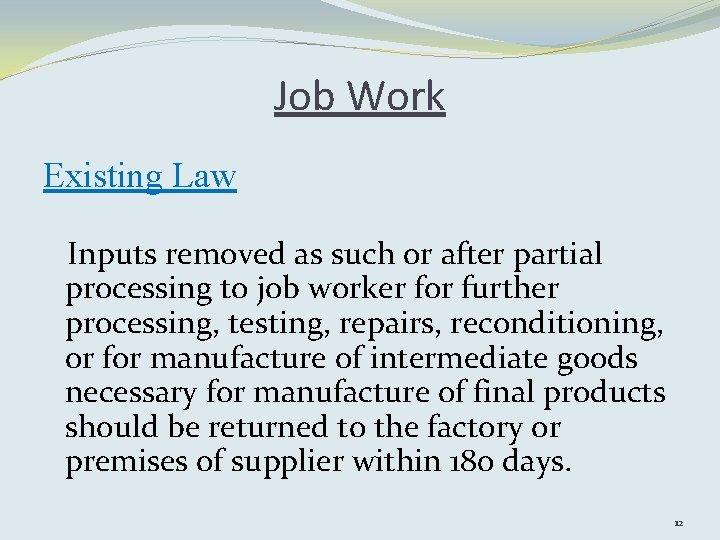 Job Work Existing Law Inputs removed as such or after partial processing to job