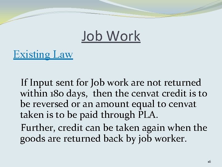 Job Work Existing Law If Input sent for Job work are not returned within