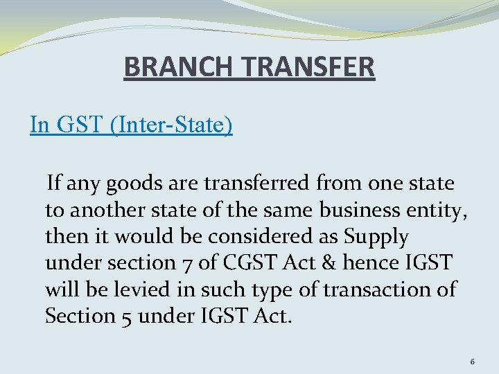 BRANCH TRANSFER In GST (Inter-State) If any goods are transferred from one state to