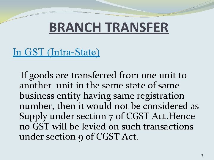 BRANCH TRANSFER In GST (Intra-State) If goods are transferred from one unit to another