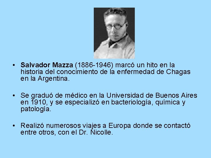  • Salvador Mazza (1886 -1946) marcó un hito en la historia del conocimiento