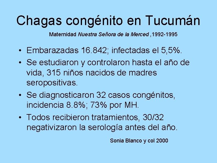 Chagas congénito en Tucumán Maternidad Nuestra Señora de la Merced , 1992 -1995 •