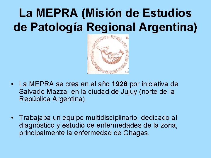 La MEPRA (Misión de Estudios de Patología Regional Argentina) • La MEPRA se crea