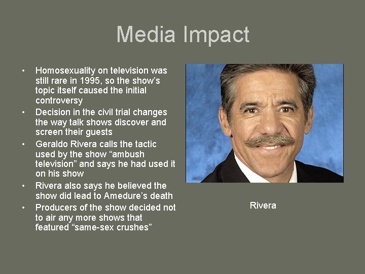 Media Impact • • • Homosexuality on television was still rare in 1995, so